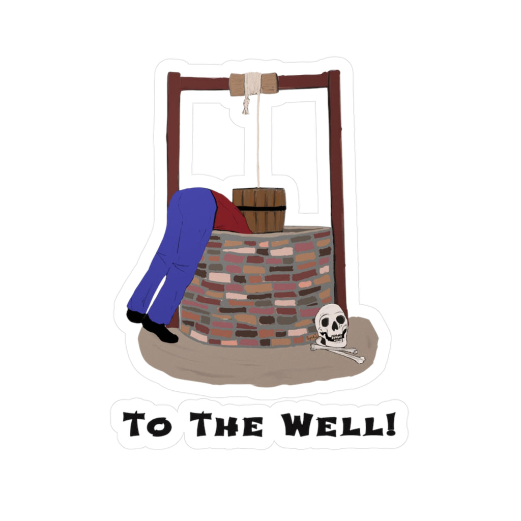 To the Well Sticker