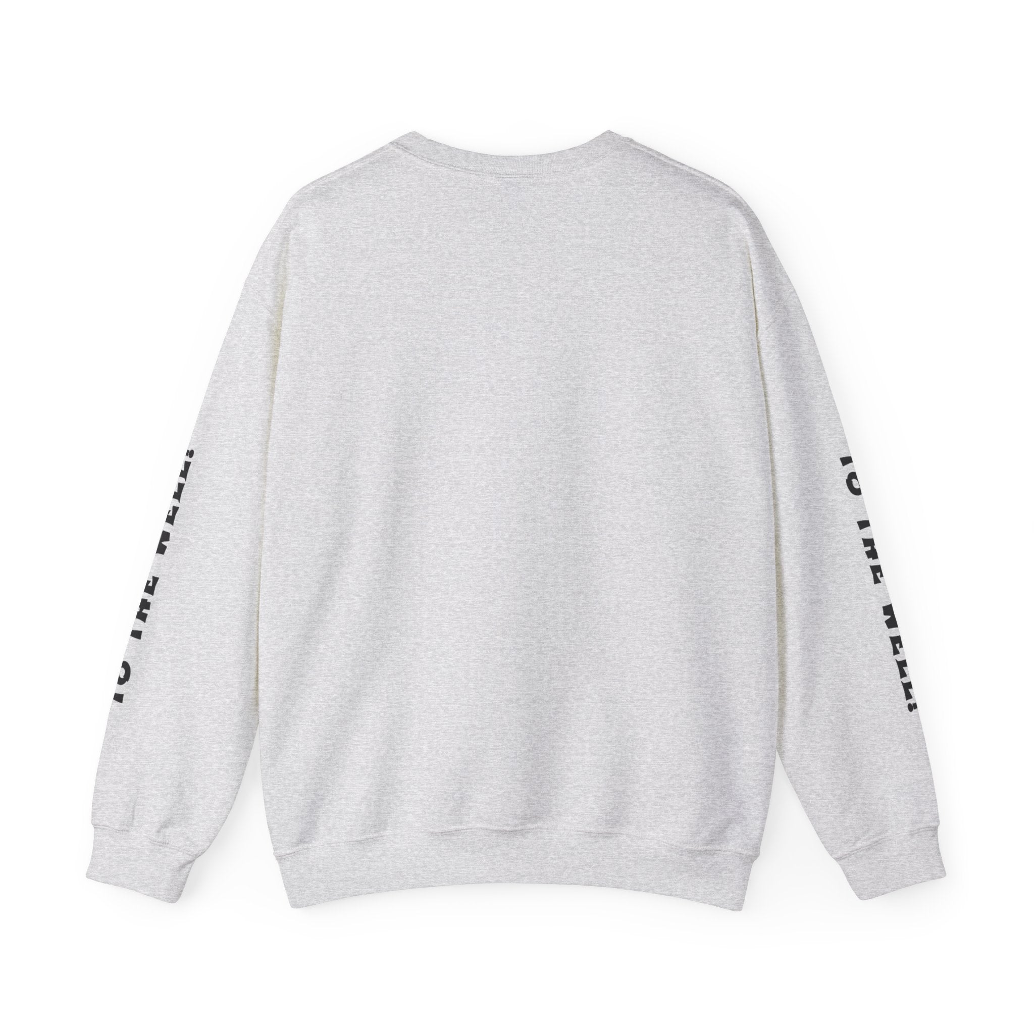 To the Well Sweatshirt